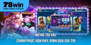 Nổ Hũ Tài Xỉu